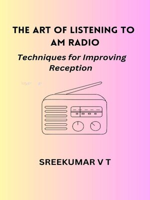 cover image of The Art of Listening to AM Radio